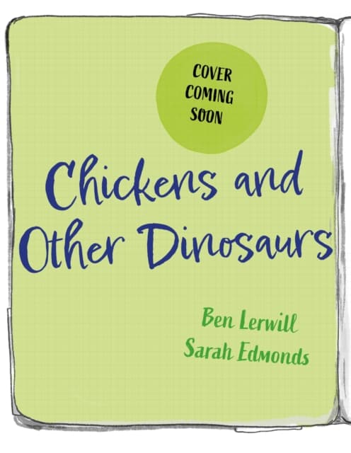 Chickens and Other Dinosaurs