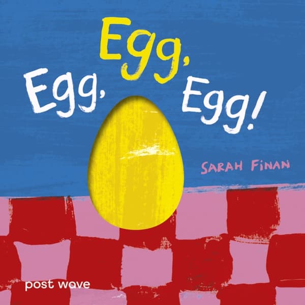 Egg, Egg, Egg!