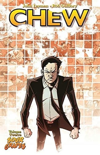 Chew Volume 12: Sour Grapes by Layman John