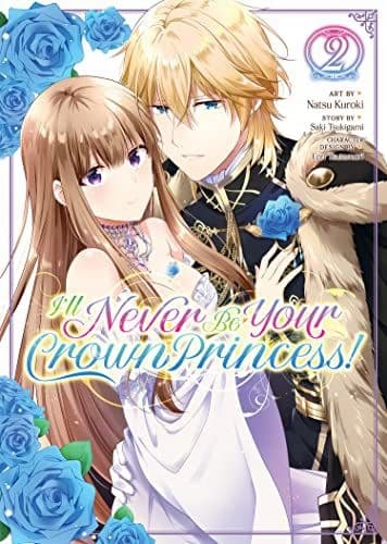 I’ll Never Be Your Crown Princess! (Manga) Vol. 2