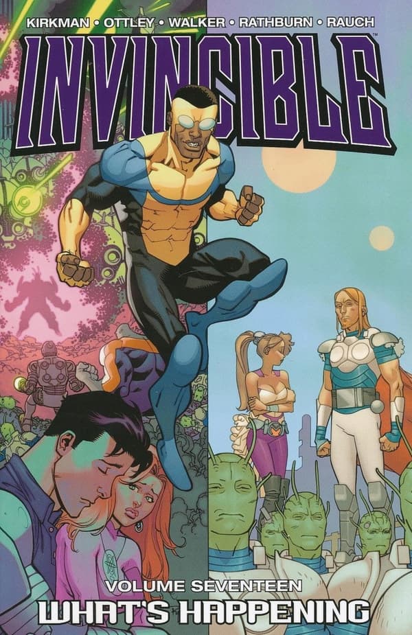 Invincible Volume 17: What’s Happening? by Robert Kirkman