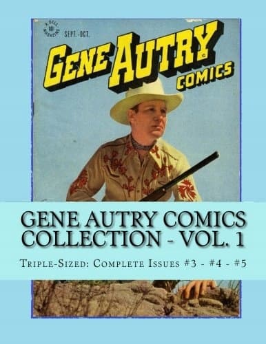 Gene Autry Comics Collection – Vol. 1: Triple-Sized: Complete Issues #3 –