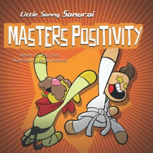 Little Sammy Samurai Masters Positivity: A Children’s Book About Managing