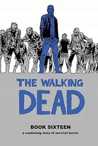 The Walking Dead, Book 16, by Robert Kirkman