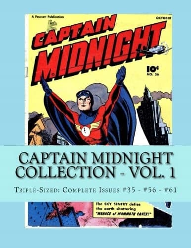 Captain Midnight Collection – Vol. 1: Triple-Sized: Complete Issues #35 –