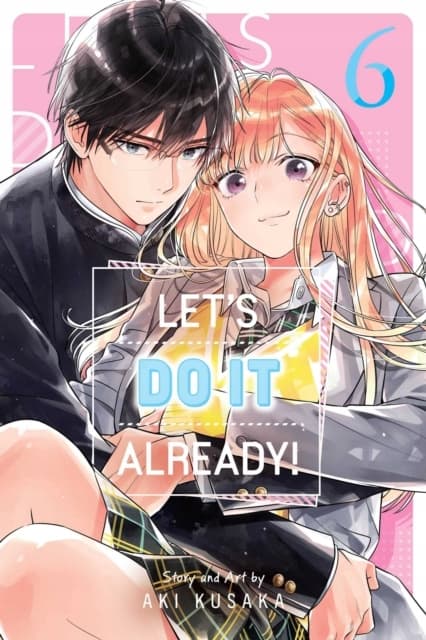 LET'S DO IT ALREADY!, VOL. 6: VOLUME 6 – Aki Kusaka (COMIC)