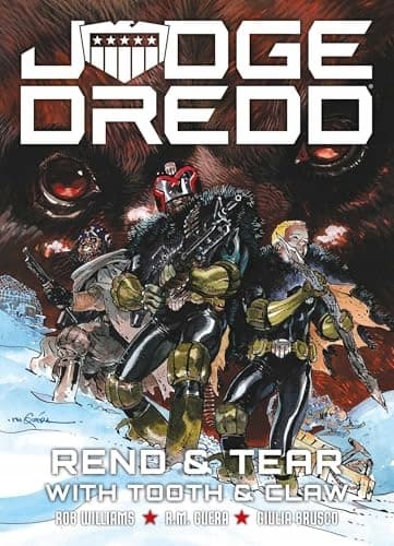 Judge Dredd: Rend and Tear with Tooth and Claw by Rob Williams
