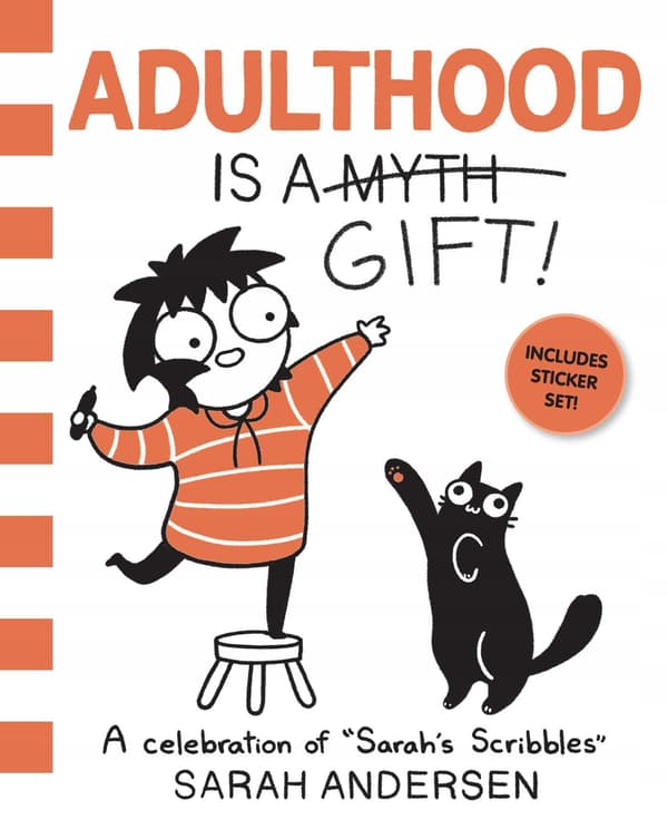 Adulthood Is a Gift!: A Celebration of Sarah’s Scribbles by Sarah Andersen