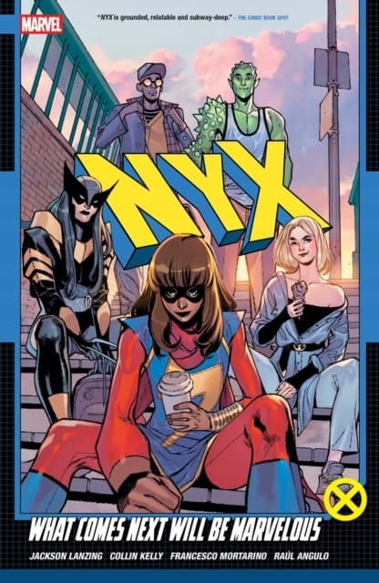 NYX Vol. 1: What Comes Next Will Be Marvelous COLLIN KELLY