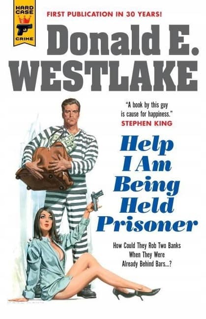 Help, I Am Being Held Prisoner by DONALD E WESTLAKE