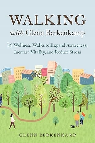 Walking with Glenn Berkenkamp by Glenn Berkenkamp