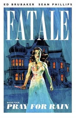 Fatale Volume 4: Pray For Rain, edited by Brubaker