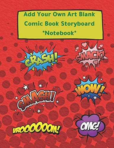 Add Your Own Art: Blank Comic Book Storyboard *Notebook*: Blank Comic Book