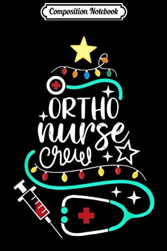 Composition Notebook: Ortho Nurse Crew Christmas Tree Orthopaedic Nurse squ