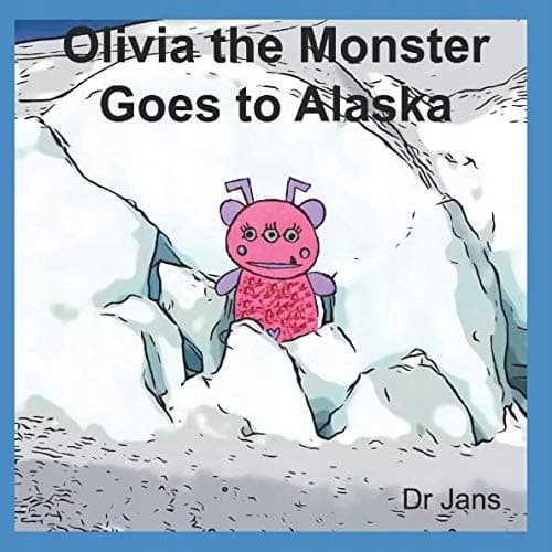 Olivia the Monster Goes to Alaska