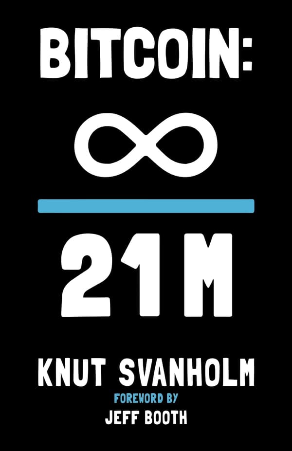 Svanholm, Knut Bitcoin: Everything Divided by 21 Million
