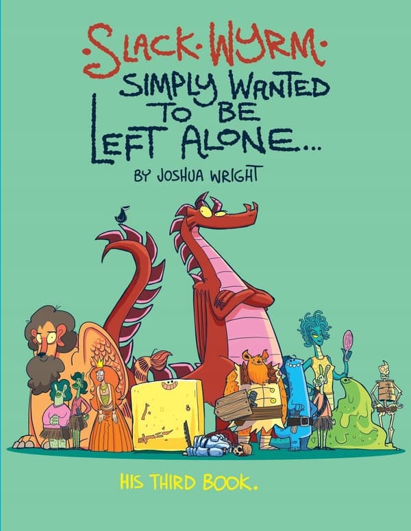 Slack Wyrm Just Wanted to Be Left Alone: His Third Book: 3