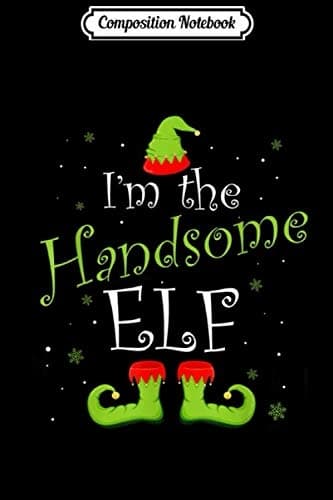 Composition Notebook: I'm the Happy Elf – Funny Christmas Family Matching Paj