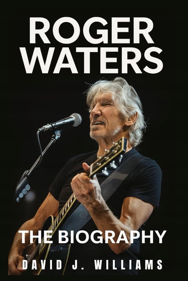 Roger Waters: The Biography