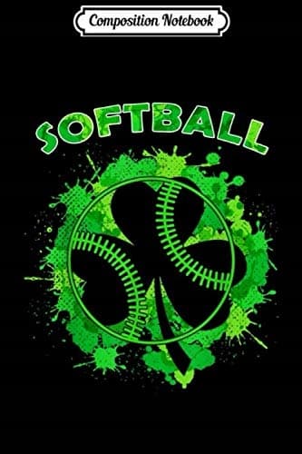 Composition Notebook: Softball Shamrock St Patrick’s Day Irish Funny Gift