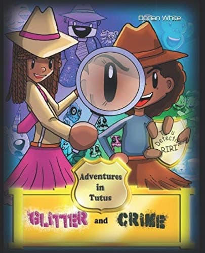 Glitter and Crime: Adventures in Tutus