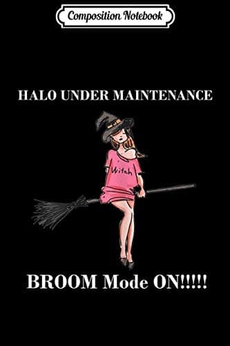 Composition Notebook: Sarcastic Halo – Under Maintenance, Broom Mode On, Jour