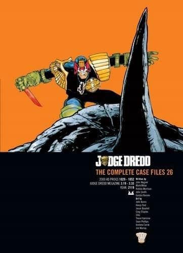 Judge Dredd: The Complete Case Files 26 by John Wagner, Mark Millar and Robbie