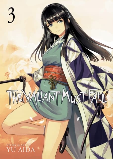 The Valiant Must Fall Vol. 3 by YU AIDA