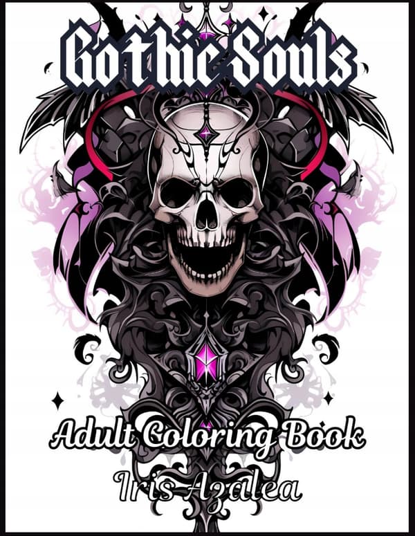 Azalea, Iris: Enchanting Gothic Souls – A 50-Image Colouring Book – Relax, Unw