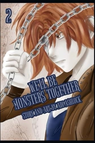 We'll Be Monsters Together: Volume 2