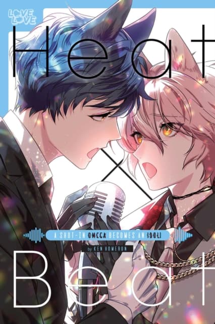 Heat x Beat: A Shut-In Omega Becomes an Idol! A collaborative work
