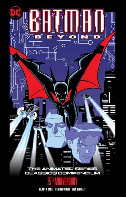 Batman Beyond: The Animated Series Classics Compendium – 25th Anniversary