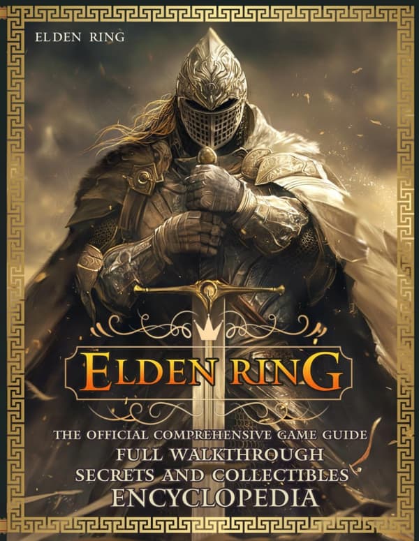 ELDEN RING: The OFFICIAL COMPREHENSIVE GAME GUIDE: Full Walkthrough, Secr