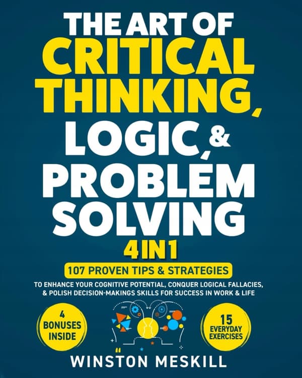 Meskill, Winston, *The Art of Critical Thinking, Logic, & Problem Solving*: 15