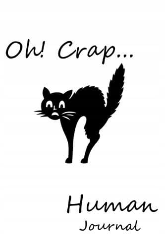 Oh crap! Human, Cats’ Journal, Cats’ Diary, Cats’ Notebook, best gift for a cat l