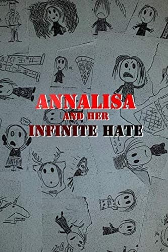 ANNALISA and her INFINITE HATE
