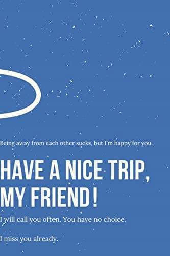 Have a nice trip, my friend: a lined notebook
