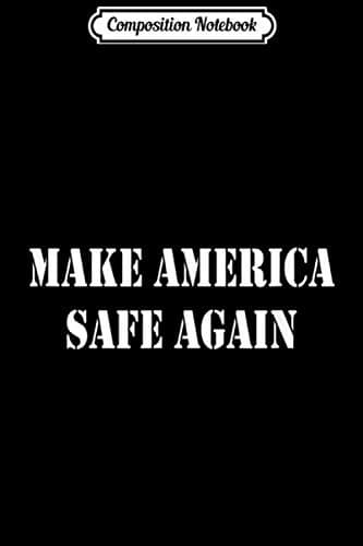 Composition Notebook: Make America Safe Again Build the Wall #trump2020 Jou
