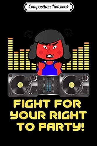 Composition Notebook: Fight For Your Right To Party! Club Journal/Notebook