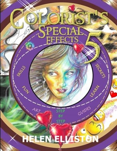 Elliston, Helen *Colourist’s Special Effects 5: Colour like a pro! Step-by-step*