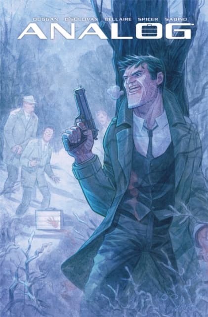 Analog: A Cyber-Dystopian Noir Volume 1: Death by Algorithm by Gerry Duggan