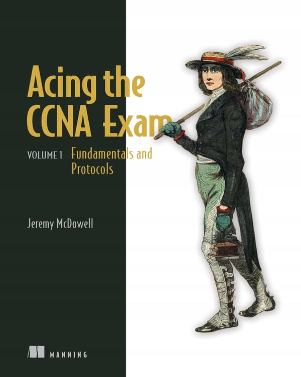 McDowell, Jeremy: *Acing the CCNA Exam, Volume 1: Fundamentals and Protocols*