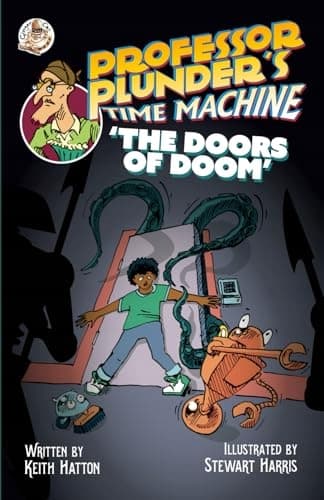 Hatton, Keith: Professor Plunder’s Time Machine: The Doors of Doom: 3