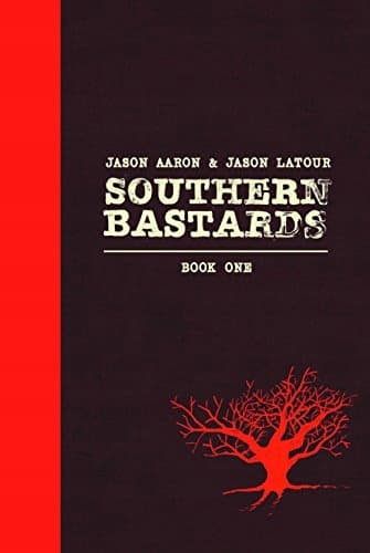 Southern Bastards Book One: Premiere Edition by Aaron