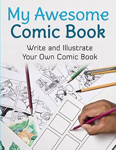My Awesome Comic Book: Write and Illustrate Your Own Comic Book (Awesome