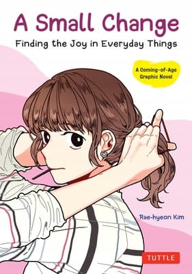 A Small Change: Finding Joy in Everyday Things (A Korean Graphic Novel)