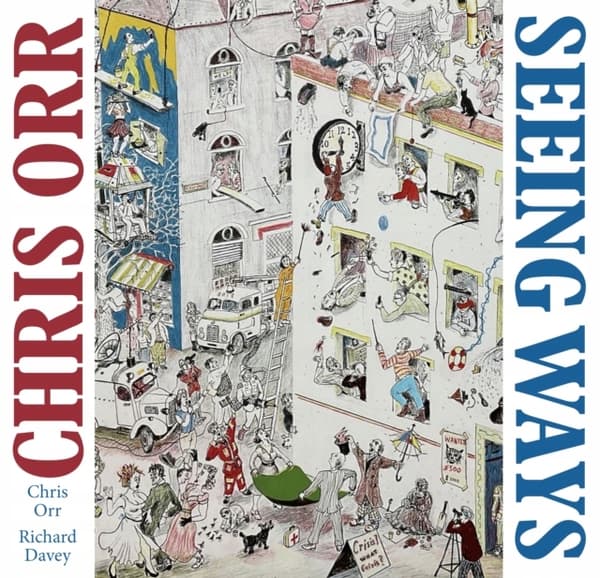 Chris Orr: Seeing Ways CHRIS ORR