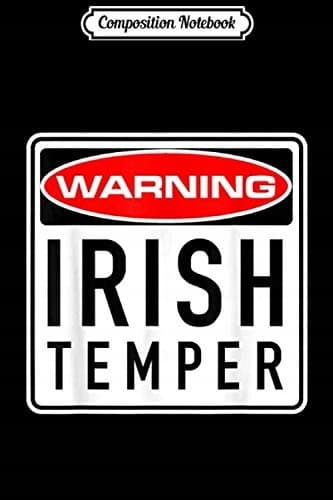 Composition Notebook: Irish Temper – A Funny Irish Temper Gift Journal/Notebook