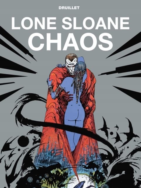 Lone Sloane: Chaos by PHILLIPPE DRUILLET