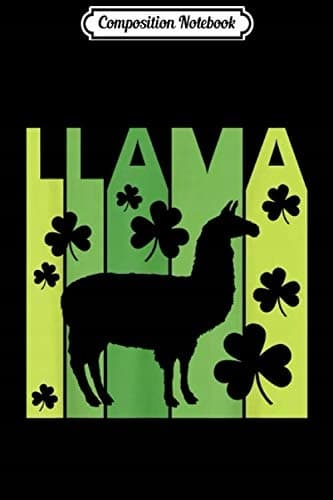 Composition Notebook: Lucky Llama St Patrick's Day Irish Gift Journal/Notebook